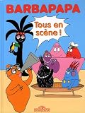 Barbapapa, Tome 12 : Tous en scène ! : La Comédie musicale ; Panique à l'opéra