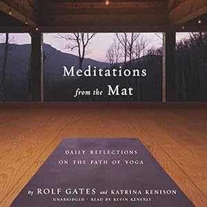 Meditations from the Mat: Daily Reflections on the Path of Yoga