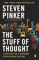 The Stuff of Thought: Language as a Window into Human Nature