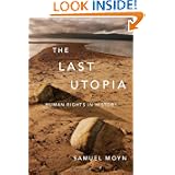 The Last Utopia: Human Rights in History by Samuel Moyn