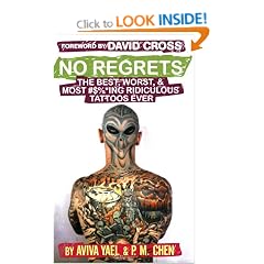 No Regrets: The Best, Worst...: and most ridiculous tattoos ever