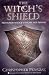 The Witch's Shield: Protection Magick and Psychic Self-Defense