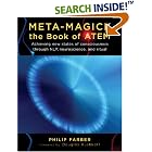 Click here to buy Meta-Magick: The Book of ATEM: Achieving New States of Consciousness Through NLP,... by  Philip H. Farber and Douglas Rushkoff.