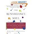 The Renaissance Soul: Life Design for People with Too Many Passions to Pick Just One