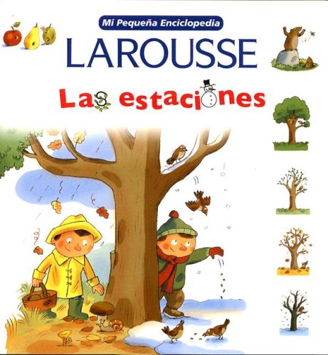 Mi Pequena Enciclopedia: Las Estaciones (My Little Encyclopedia: The Four Seasons ) (Spanish Edition)