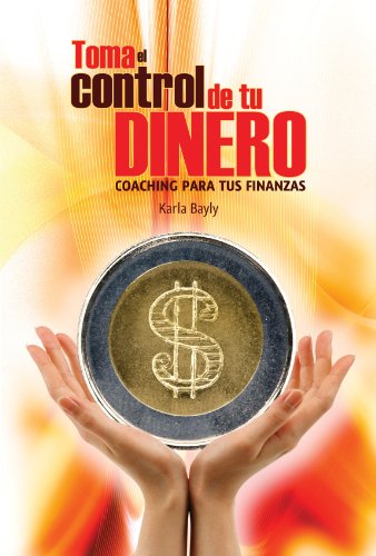 TOMA EL CONTROL DE TU DINERO (Spanish Edition)