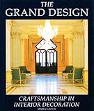 The grand design : craftsmanship in interior decoration