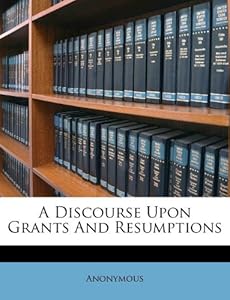 Free Makeup Games on Discourse Upon Grants And Resumptions  Anonymous  9781175001108