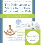 51OZCpORceL. SL160  The Relaxation and Stress Reduction Workbook for Kids: Help for Children to Cope With Stress, Anxiety, and Transitions