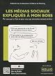 Les m�dias sociaux expliqu�s � mon boss - Par ceux qui en font et pour ceux qui aimeraient (mieux) en faire