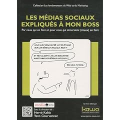 Les m�dias sociaux expliqu�s � mon boss - Par ceux qui en font et pour ceux qui aimeraient (mieux) en faire