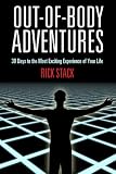 OUT-OF-BODY ADVENTURES: 30 Days to the Most Exciting Experience