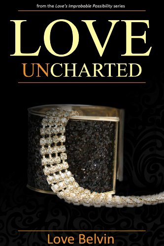 Love UnCharted (Love's Improbable Possibility) by Love Belvin