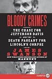 Bloody Crimes LP: The Chase for Jefferson Davis and the Death Pageant for Lincoln s Corpse