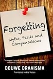 Forgetting: Myths, Perils and Compensations