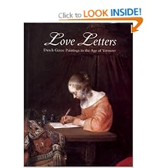 Love Letters: Dutch Genre Paintings in the Age of Vermeer