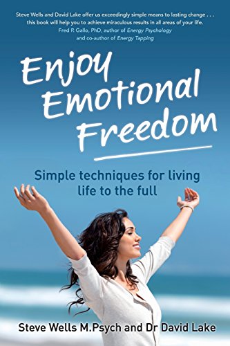 enjoy emotional freedom simple techniques for living life to the full