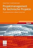 Produkt-Bild: Projektmanagement f&uuml;r technische Projekte: Ein prozessorientierter Leitfaden f&uuml;r die Praxis
