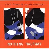 Nothing Halfwayby Rick Fines & Suzie...