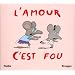 L'amour c'est fou