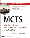 MCTS : Windows server virtualization configuration study guide (exam 70-652)