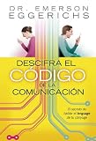 Descifra el codigo de la comunicacion: El secreto de hablar el lenguage de tu conyuge