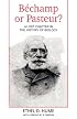 Bechamp or Pasteur?