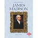 James Madison (Profiles of the Presidents)