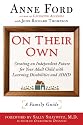 On Their Own: Creating an Independent Future for Your Adult Child with Learning Disabilities and ADHD: A Family Guide