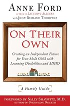On Their Own: Creating an Independent Future for Your Adult Child with Learning Disabilities and ADHD: A Family Guide