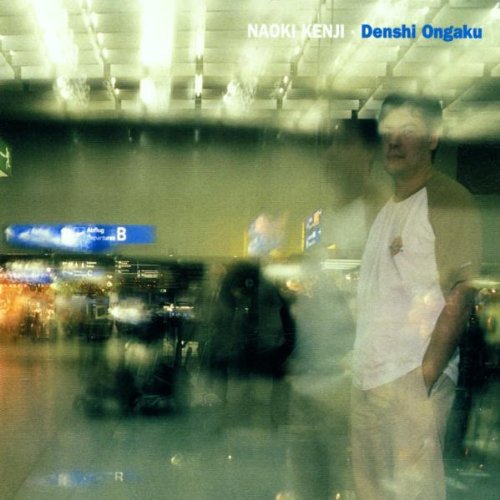 Naoki Kenji - Denshi Ongaku - Zortam Music