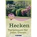 Hecken: Variationen f�r jeden Garten