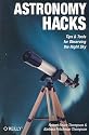 Astronomy Hacks: Tips and Tools for Observing the Night Sky