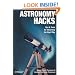 Astronomy Hacks: Tips and Tools for Observing the Night Sky
