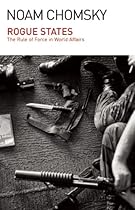 Rogue States: The Rule of Force in World Affairs