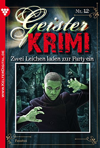 Geister-Krimi 12 - Mystik: Zwei Leichen laden zur Party ein (German Edition)