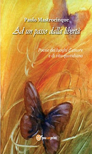 Ad un passo dalla libertà (Poesia) (Italian Edition)