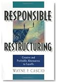 Responsible Restructuring: Creative and Profitable Alternatives to Layoffs