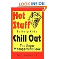 Hot Stuff to Help Kids Chill Out: The Anger Management Book