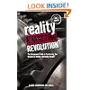 Reality Marketing Revolution: The Entrepreneur's Guide To Transforming Your Business By Building A Marketing Machine