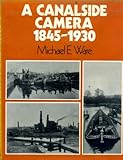 A canalside camera, 1845-1930