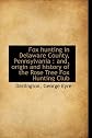 Fox hunting in Delaware County, Pennsylvania: and, origin and history of the Rose Tree Fox Hunting