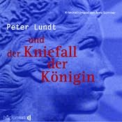 H&ouml;rbuch Peter Lundt und der Kniefall der Königin (Peter Lundt 3)