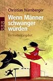 Wenn M&auml;nner schwanger w&uuml;rden: Ein Friedensangebot - Christian N&uuml;rnberger