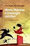 Wenn M�nner schwanger w�rden: Ein Friedensangebot