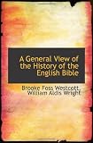 A General View of the History of the English Bible