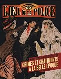 Revue Alternatives  / L'oeil de la police : Crime et châtiment à la Belle Epoque