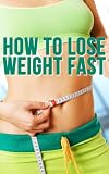 How To Lose Weight Fast-Simple Weight Loss Methods