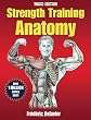 Strength Training Anatomy (Sports Anatomy)