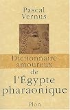 Dictionnaire amoureux de l'Egypte pharaonique